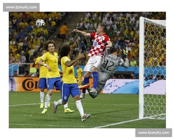 世界杯巴西对阵克罗地亚精彩视频回顾与关键瞬间解析全场战术进球