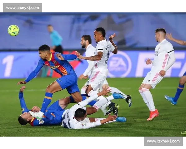 世纪对决焦点之战球队崛起vs巴萨皇马荣耀之争新王挑战传统豪门 世纪对决焦点之战球队崛起vs巴萨皇马荣耀之争新王挑战传统豪门